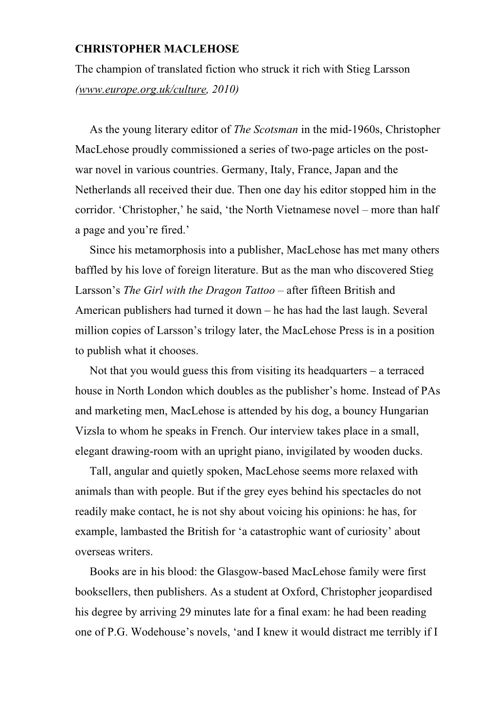 CHRISTOPHER MACLEHOSE the Champion of Translated Fiction Who Struck It Rich with Stieg Larsson ( 2010)