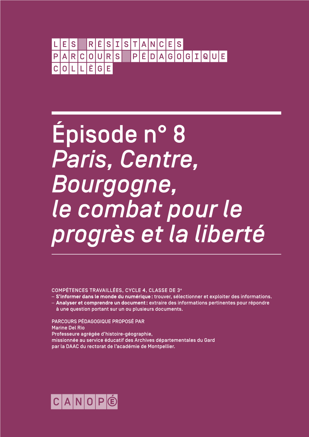 Épisode N° 8 Paris, Centre, Bourgogne, Le Combat Pour Le Progrès Et La Liberté