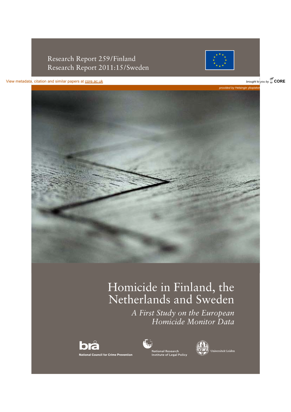 Homicide in Finland, the Netherlands and Sweden a First Study on the European Homicide Monitor Data