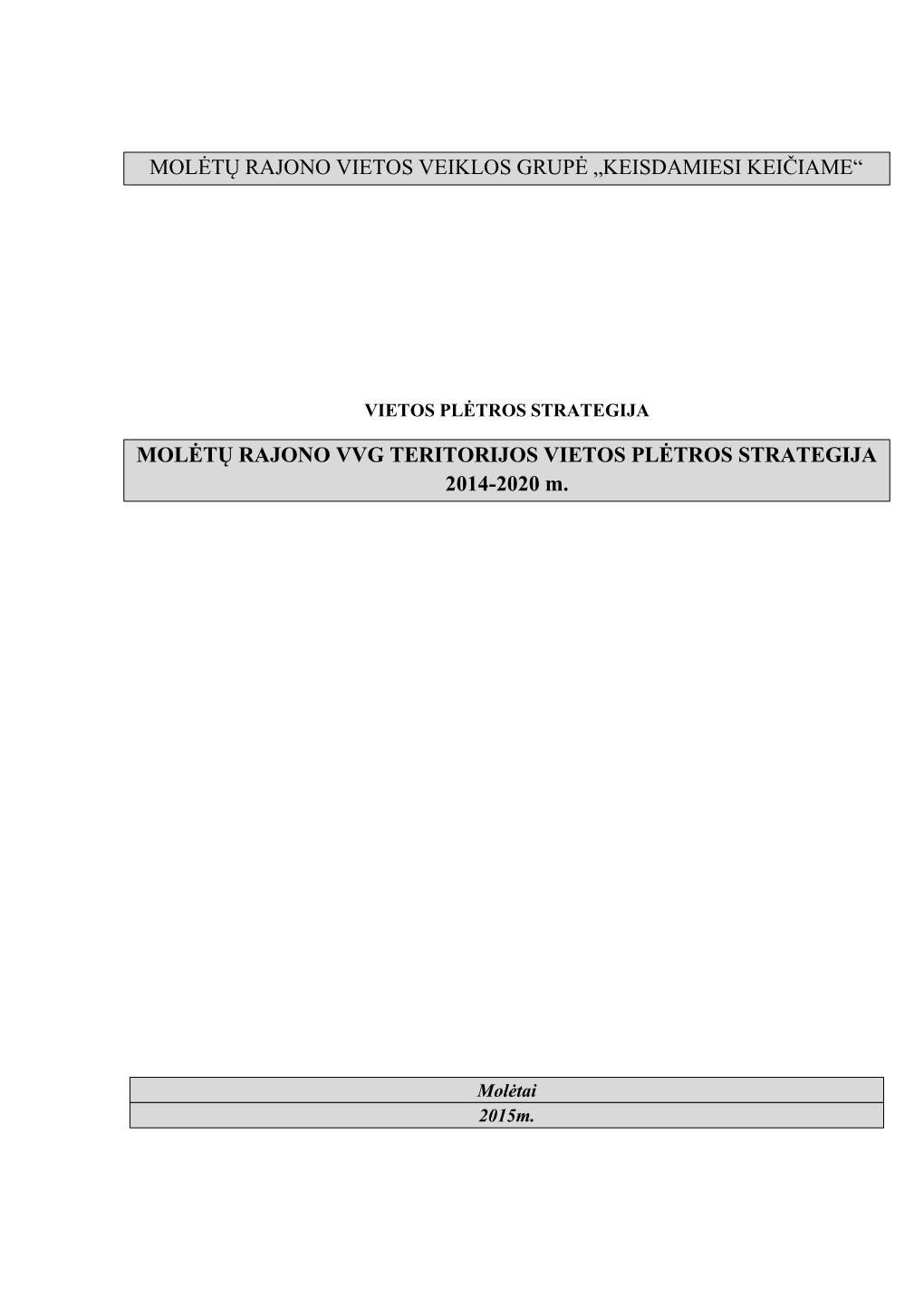 MOLĖTŲ RAJONO VVG TERITORIJOS VIETOS PLĖTROS STRATEGIJA 2014-2020 M