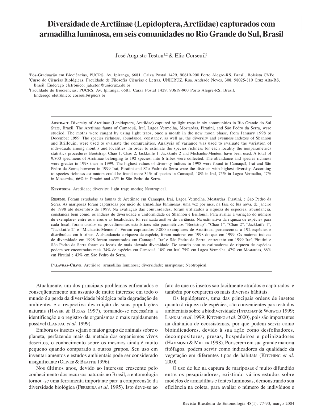 Diversidade De Arctiinae (Lepidoptera, Arctiidae) Capturados Com Armadilha Luminosa, 79 Seguinte