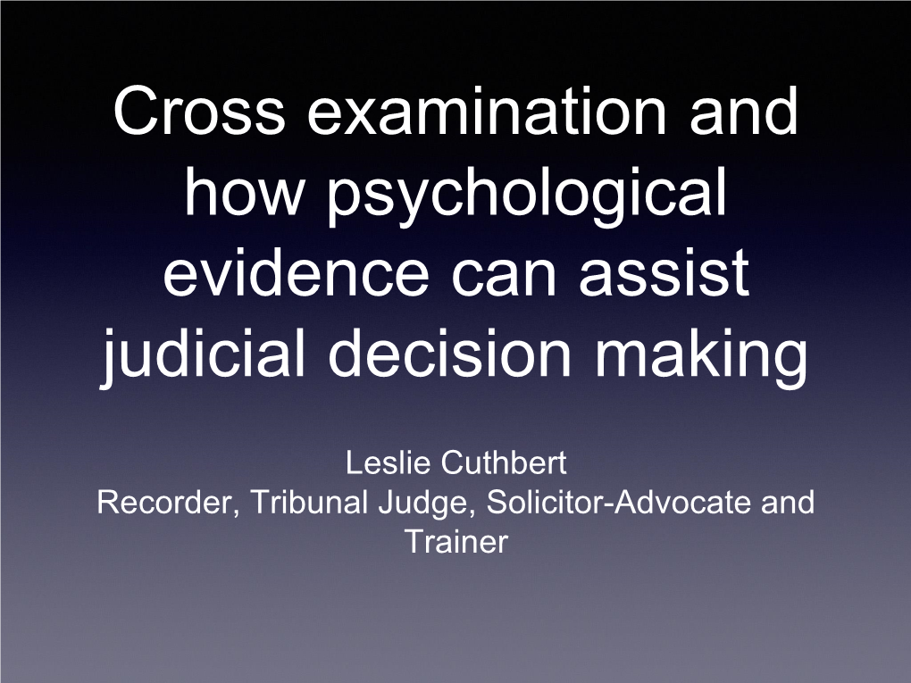 Cross Examination and How Psychological Evidence Can Assist Judicial Decision Making