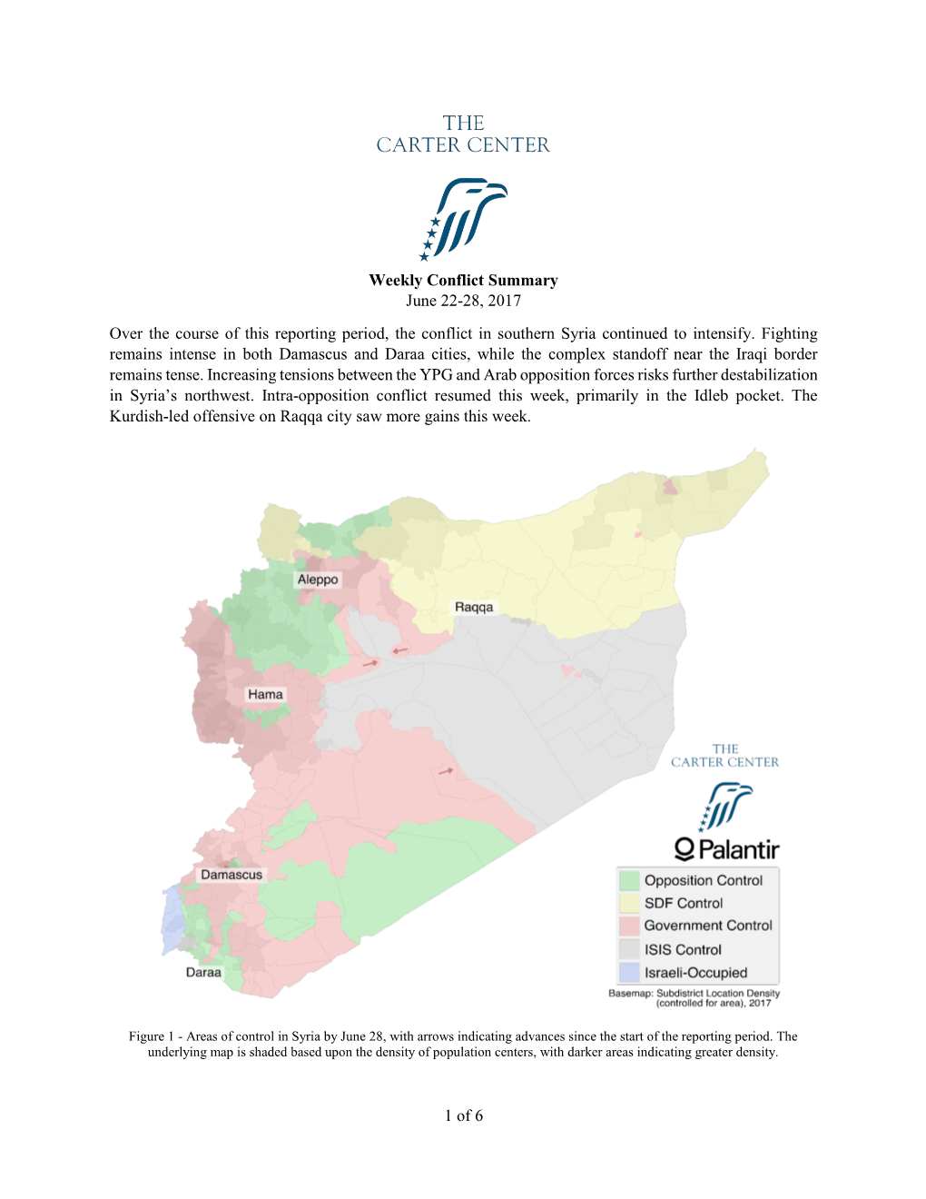 1 of 6 Weekly Conflict Summary June 22-28, 2017 Over the Course of This Reporting Period, the Conflict in Southern Syria Continu