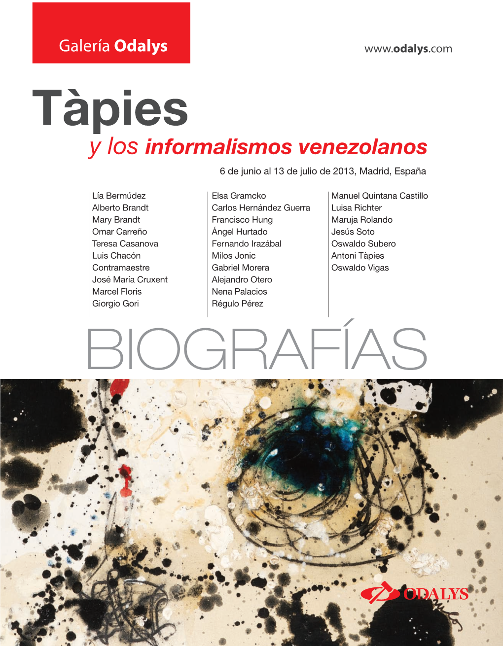 Tàpies Y Los Informalismos Venezolanos 6 De Junio Al 13 De Julio De 2013, Madrid, España