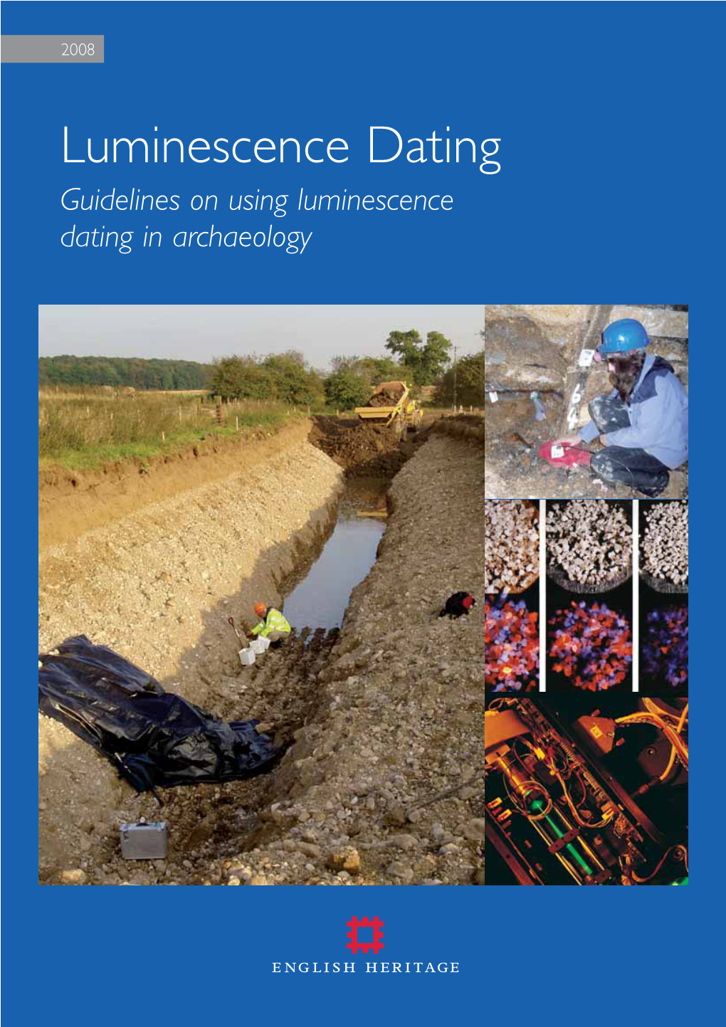 Luminescence Dating Guidelines on Using Luminescence Dating in Archaeology Contents