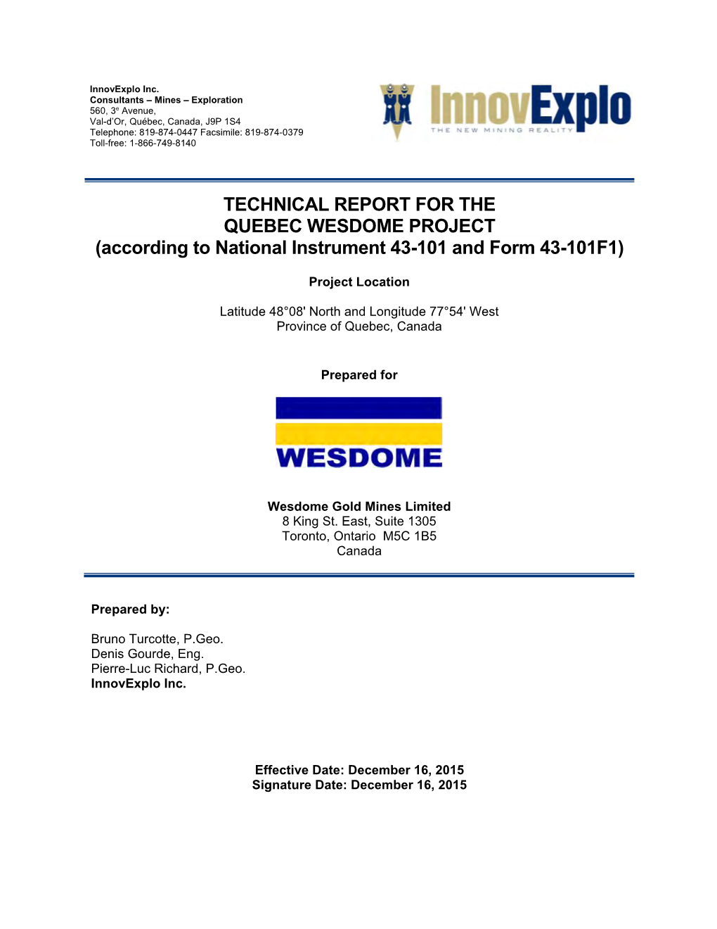 TECHNICAL REPORT for the QUEBEC WESDOME PROJECT (According to National Instrument 43-101 and Form 43-101F1)