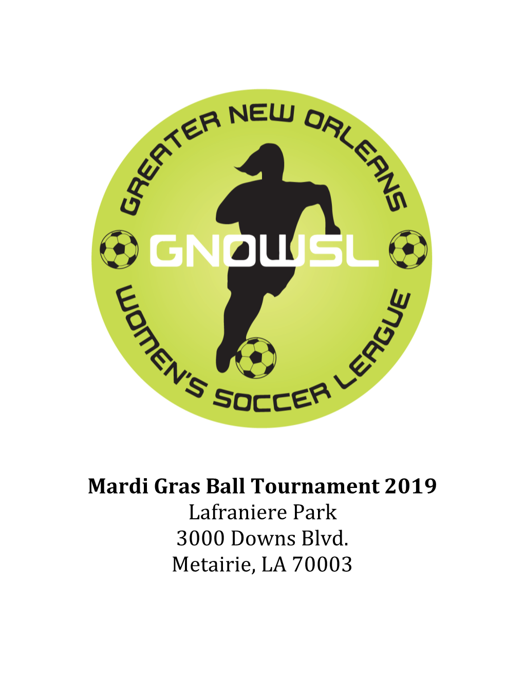 Mardi Gras Ball Tournament 2019 Lafraniere Park 3000 Downs Blvd. Metairie, LA 70003