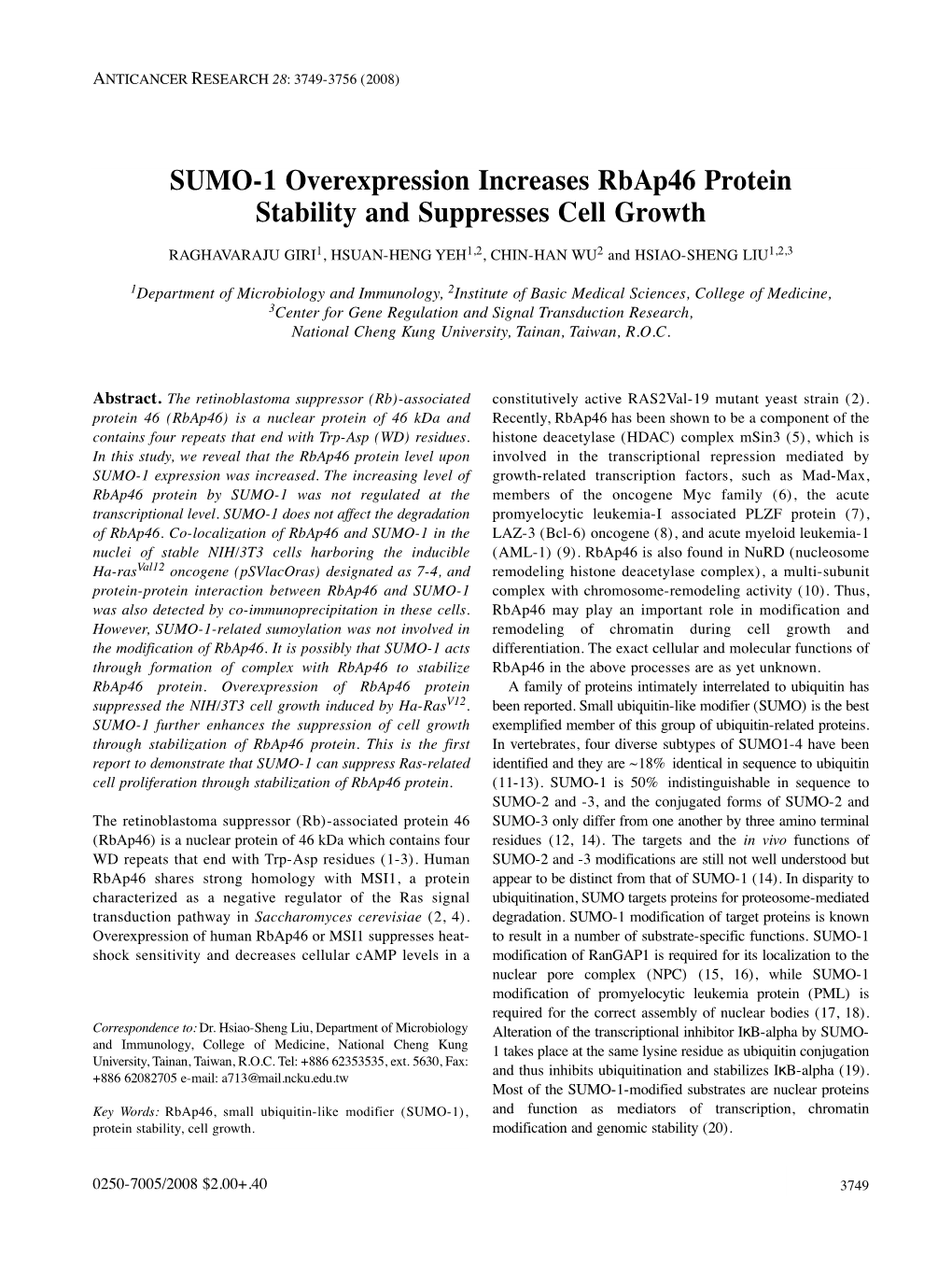 SUMO-1 Overexpression Increases Rbap46 Protein Stability and Suppresses Cell Growth RAGHAVARAJU GIRI 1, HSUAN-HENG YEH 1,2 , CHIN-HAN WU 2 and HSIAO-SHENG LIU 1,2,3