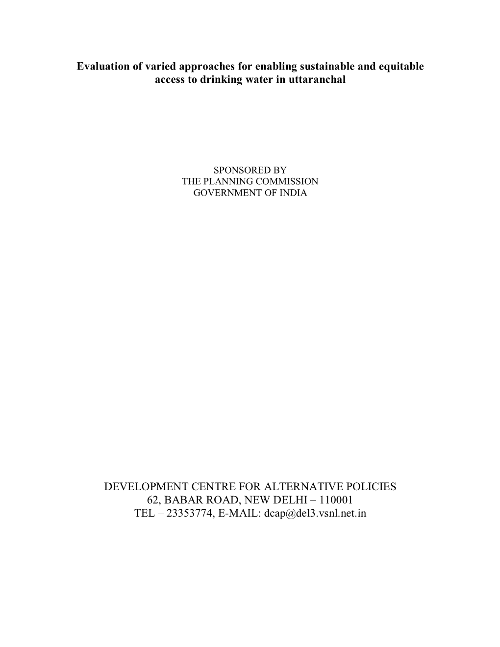 Evaluation of Varied Approaches for Enabling Sustainable and Equitable Access to Drinking Water in Uttaranchal DEVELOPMENT CENTR