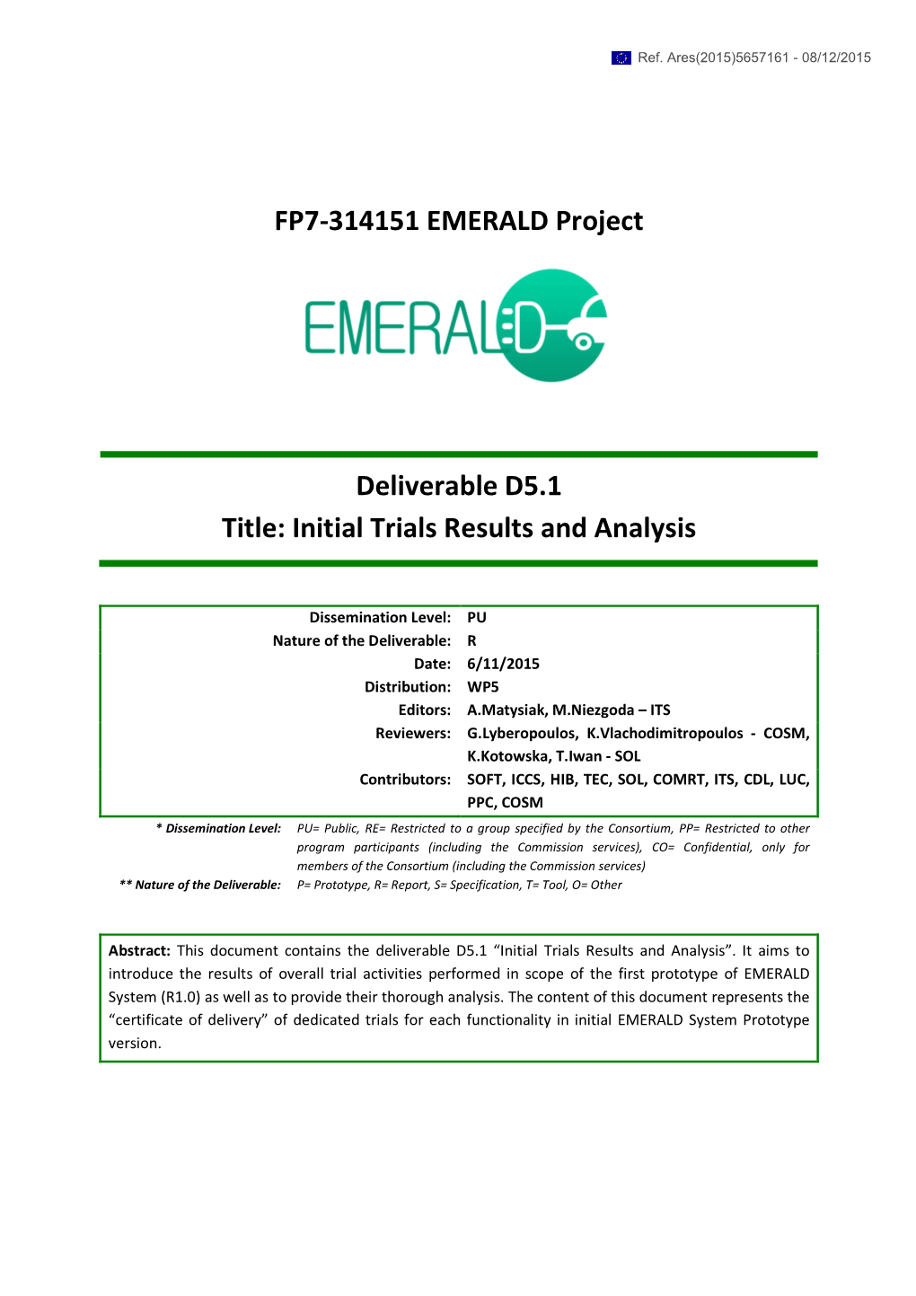 FP7-314151 EMERALD Project Deliverable D5.1 Title: Initial Trials
