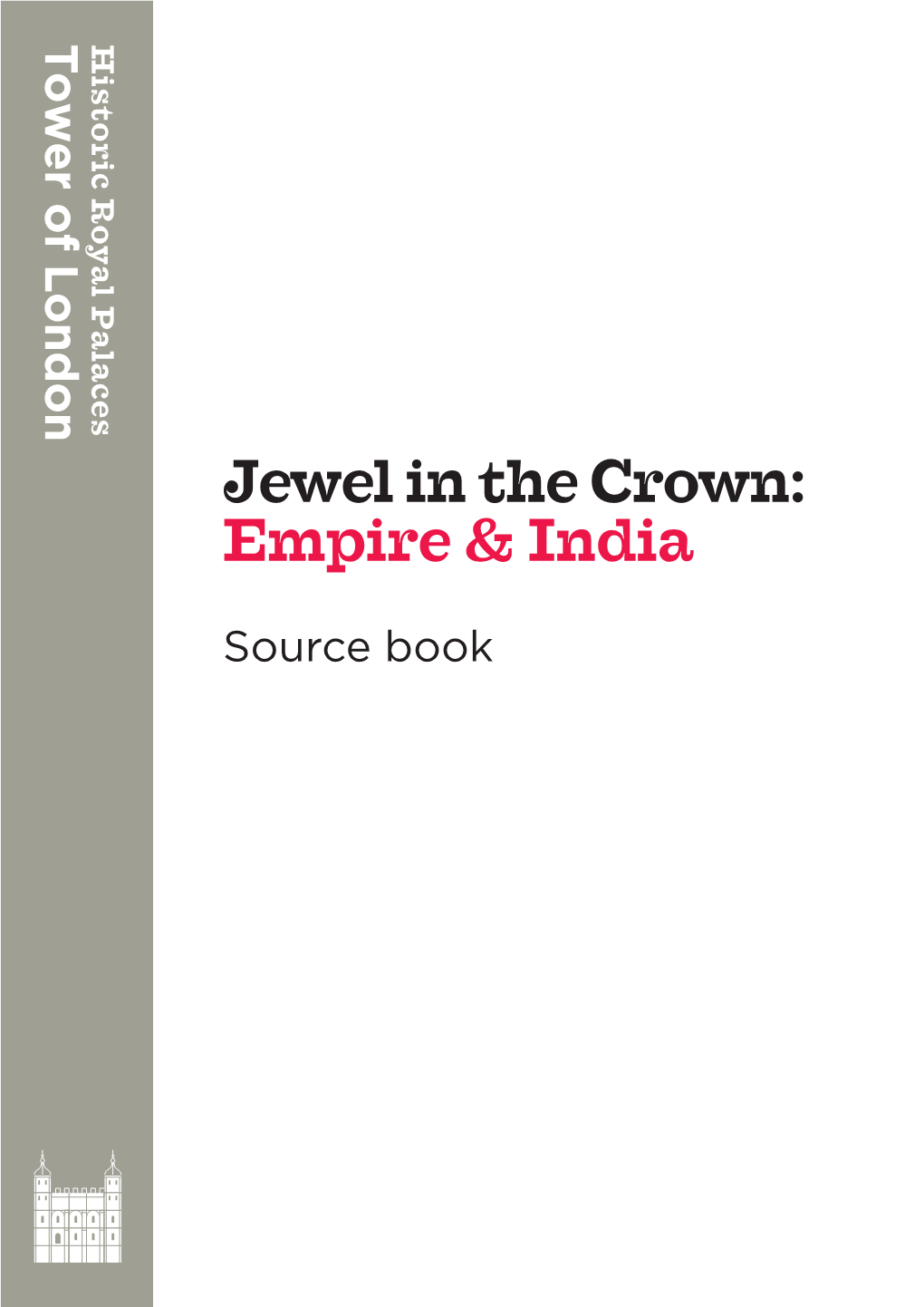 Jewel in the Crown: Empire & India Source Book Visit to the Crown Jewels