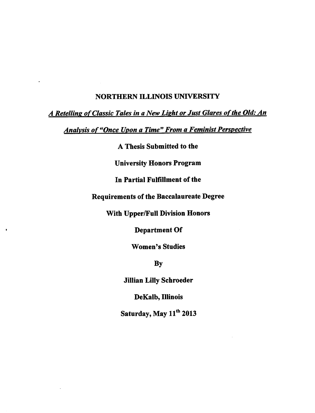 NORTHERN ILLINOIS UNIVERSITY a Retelling of Classic Tales in a New Light Or Just Glares of the Old: an Analysis of “Once Upon a Time" from a Feminist Perspective