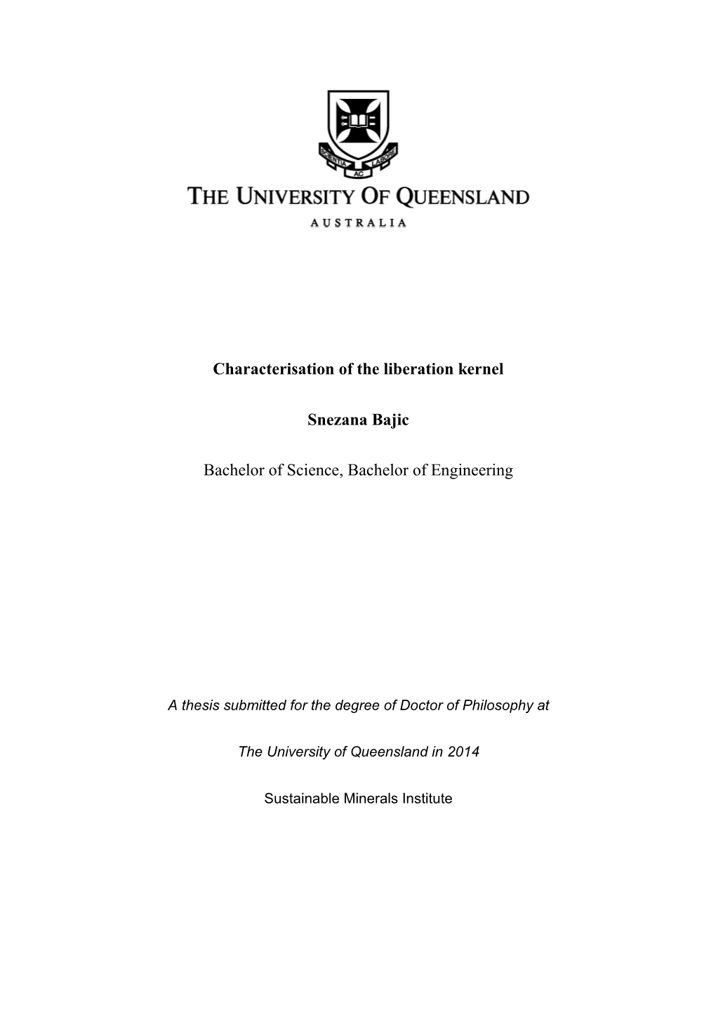 A Thesis Submitted for the Degree of Doctor of Philosophy at the University of Queensland in 2014 Sustainable Minerals Institute