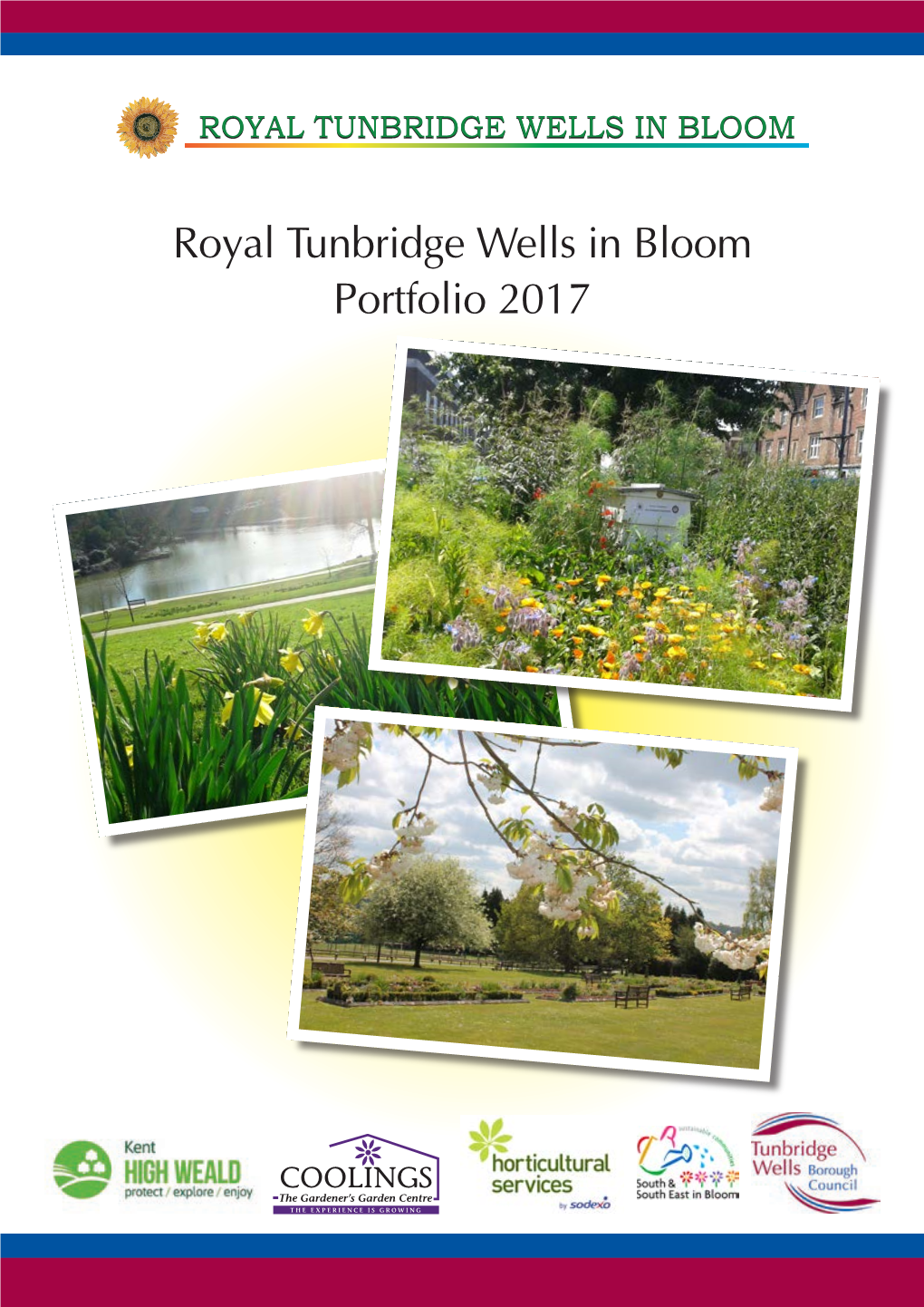 Royal Tunbridge Wells in Bloom Portfolio 2017 Contents