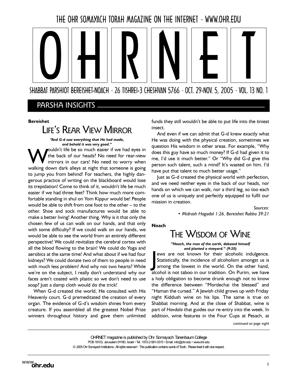 The Ohr Somayach Torah Magazine on the Internet • O H R N E T Shabbat Parshiot Bereishet-Noach • 26 Tishrei-3 Cheshvan 5766 • Oct
