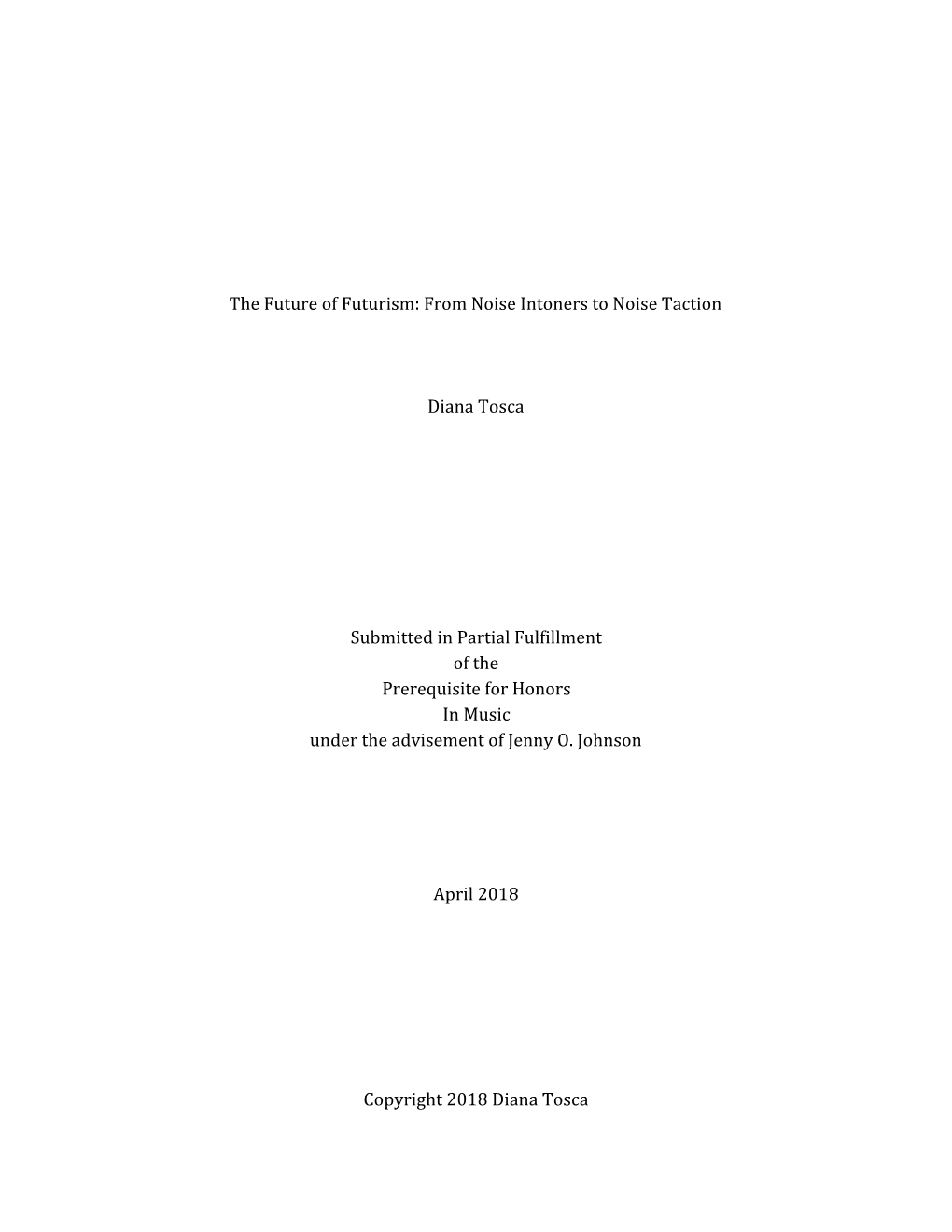 The Future of Futurism: from Noise Intoners to Noise Taction Diana