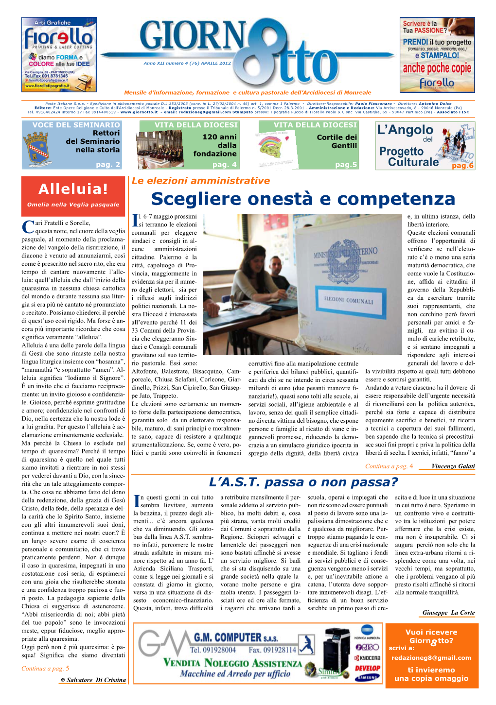 Scegliere Onestà E Competenza L 6-7 Maggio Prossimi E, in Ultima Istanza, Della Ari Fratelli E Sorelle, Isi Terranno Le Elezioni Libertà Interiore