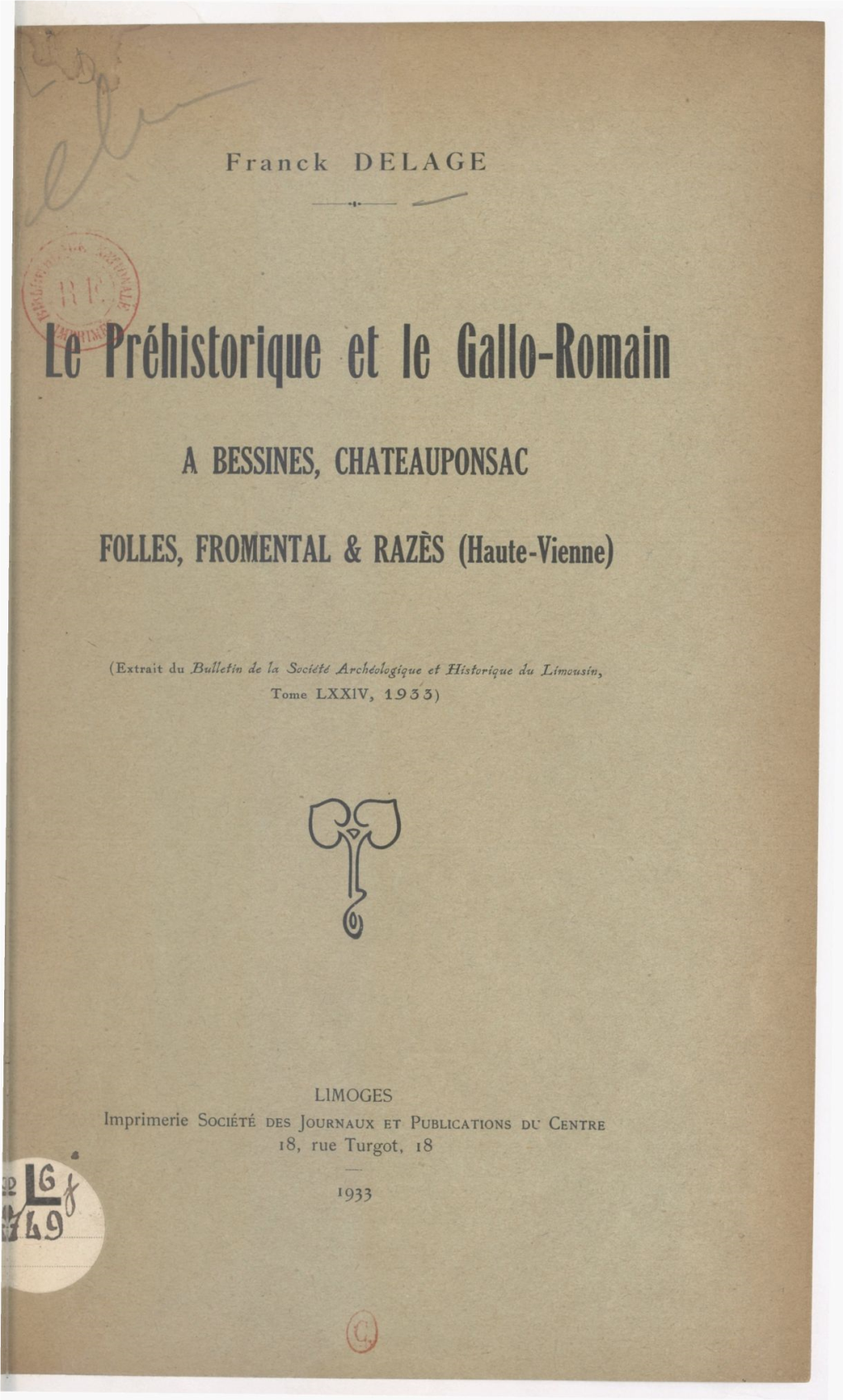 Le Préhistorique Et Le Gallo-Romain À Bessines, Châteauponsac, Folles, Fromental & Razès