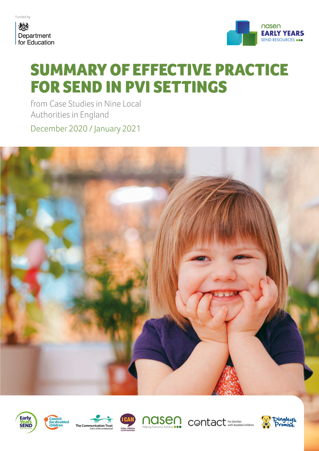 SUMMARY of EFFECTIVE PRACTICE for SEND in PVI SETTINGS from Case Studies in Nine Local Authorities in England December 2020 / January 2021 3 CONTENTS