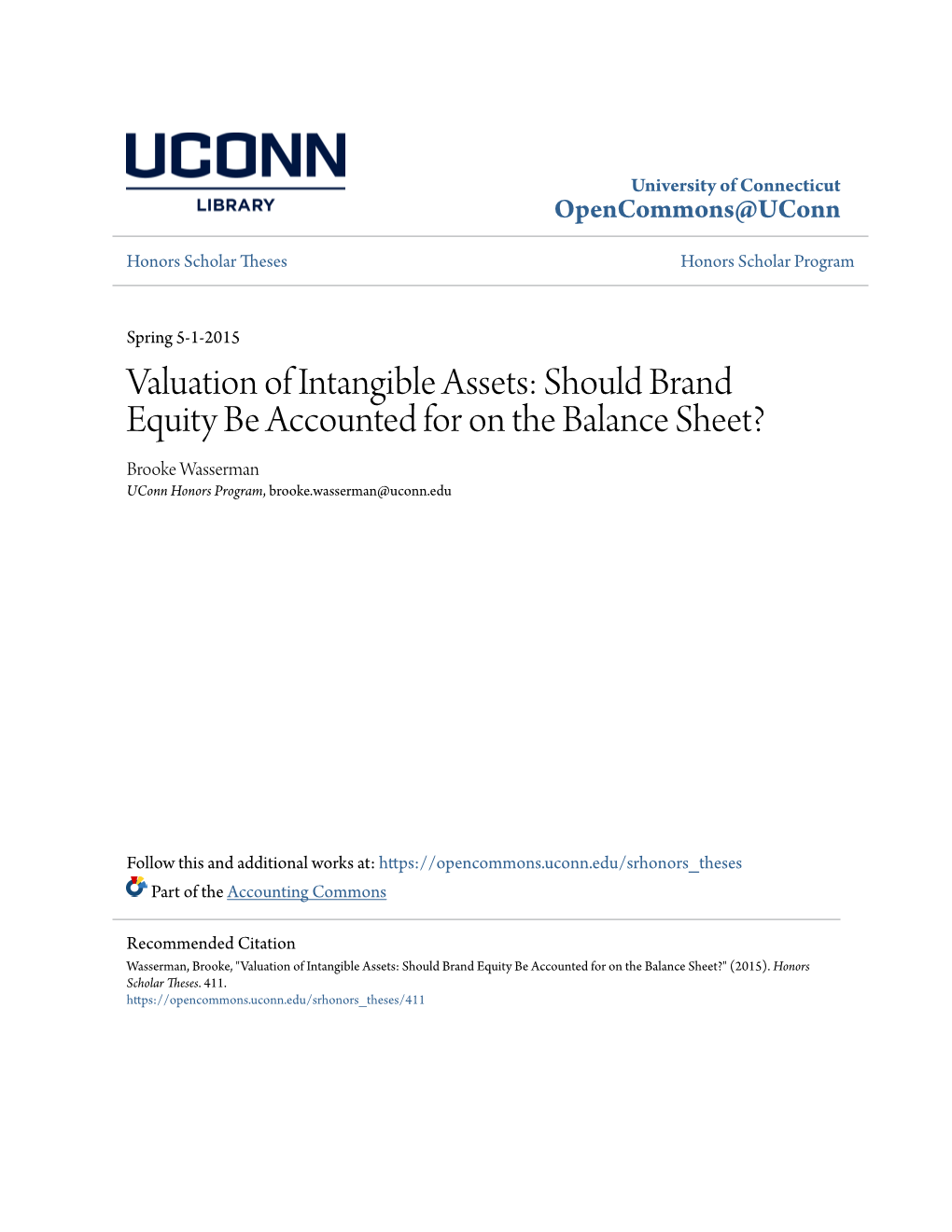 Valuation of Intangible Assets: Should Brand Equity Be Accounted for on the Balance Sheet? Brooke Wasserman Uconn Honors Program, Brooke.Wasserman@Uconn.Edu