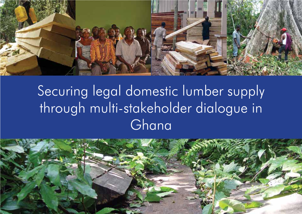 Securing Legal Domestic Lumber Supply Through Multi-Stakeholder Dialogue in Ghana