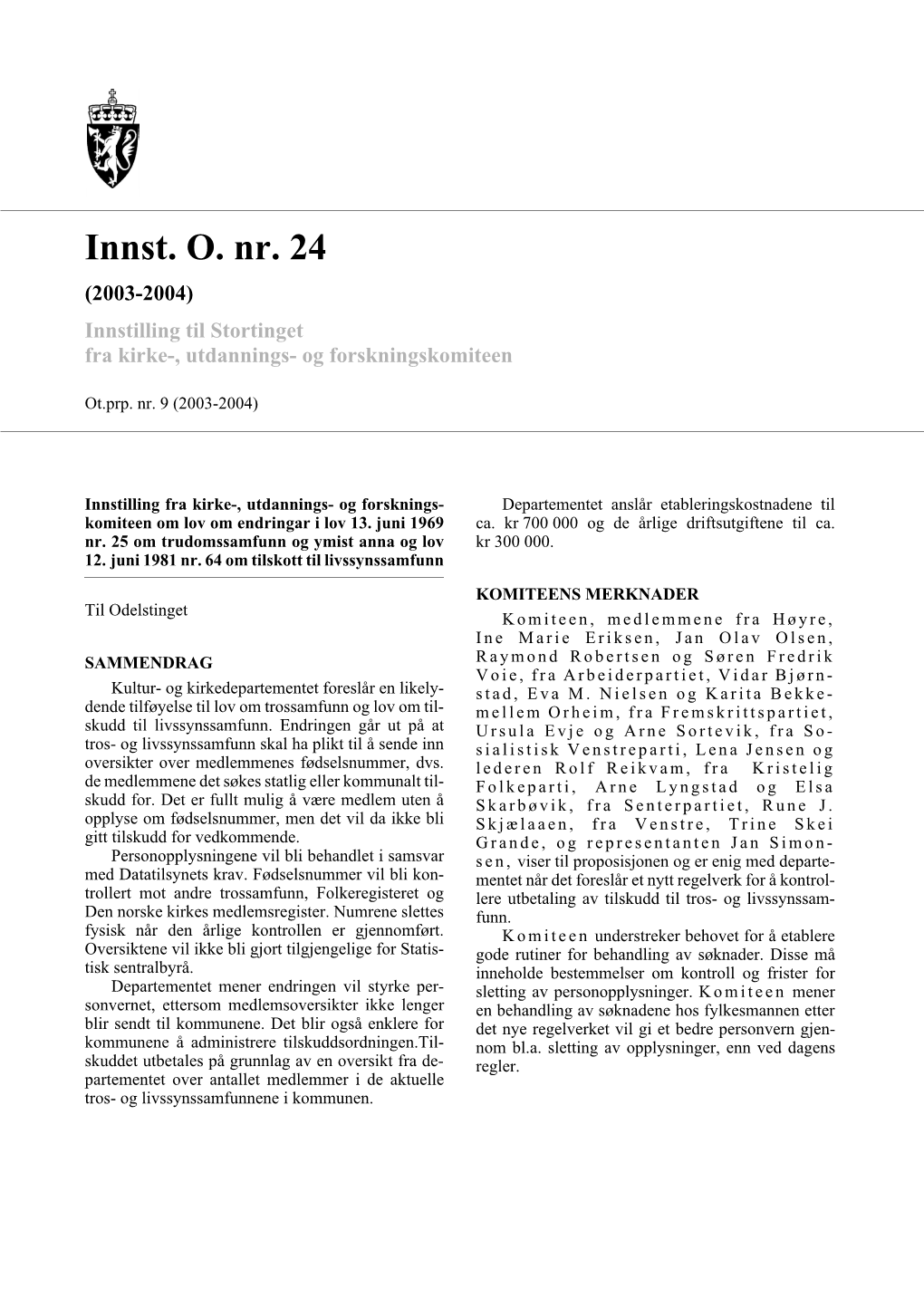 Innst. O. Nr. 24 (2003-2004) Innstilling Til Stortinget Fra Kirke-, Utdannings- Og Forskningskomiteen
