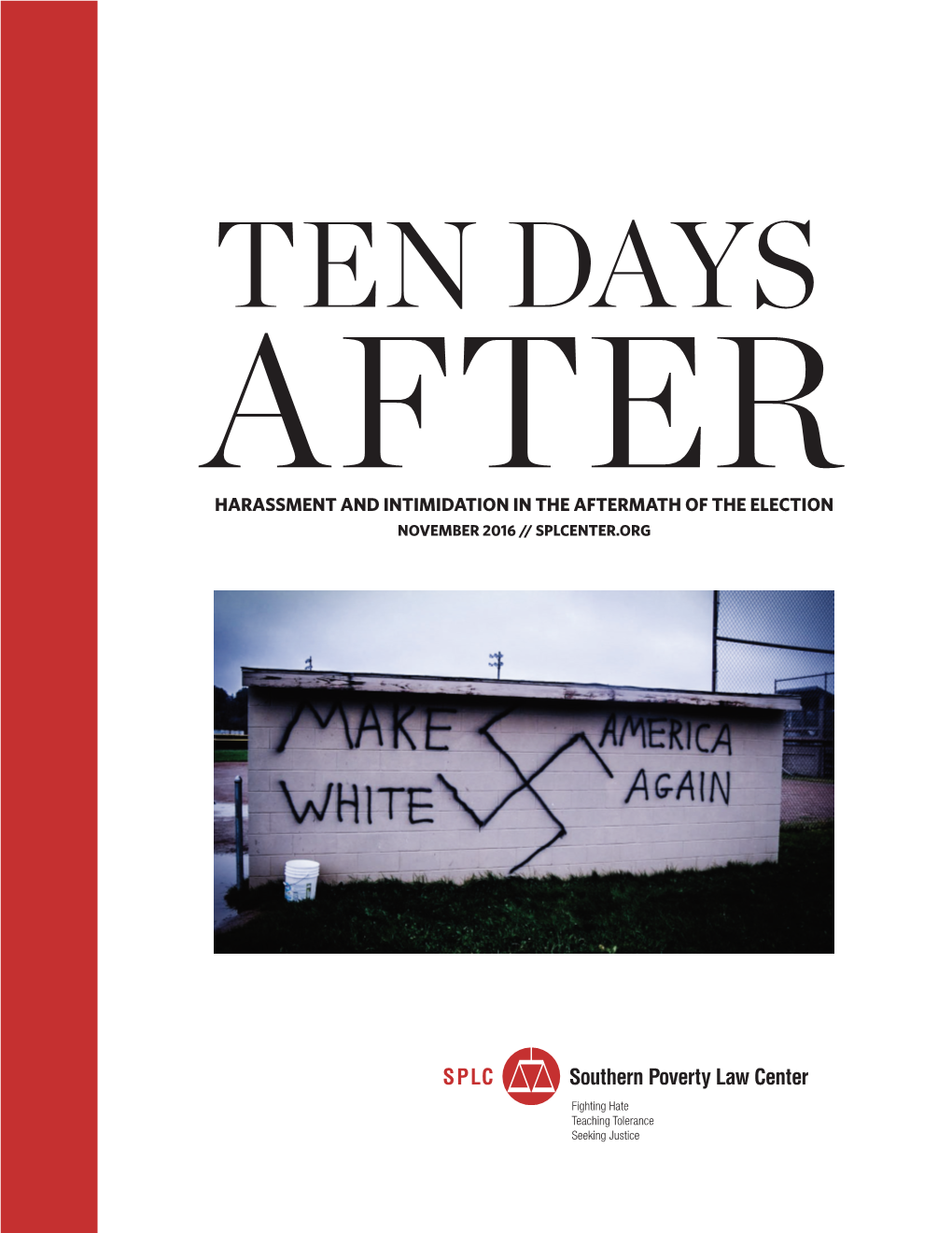 Hate Crimes and Lower-Level Incidents 900 Reports of Harassment and Intimidation from of Racial Or Ethnically Charged Harassment Have Long Across the Nation