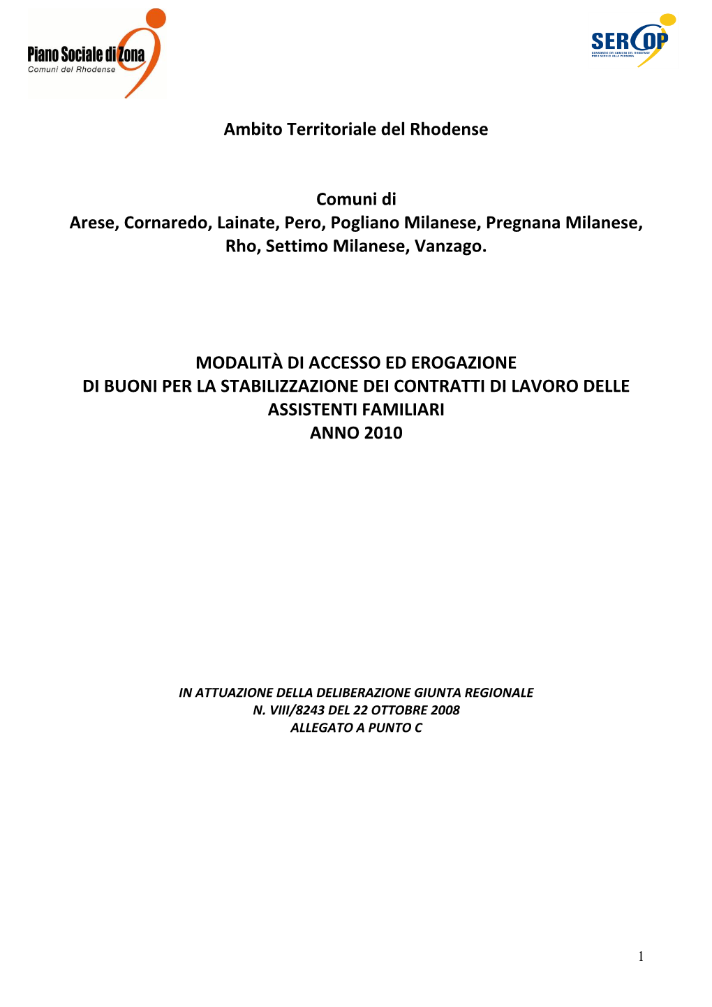 Ambito Territoriale Del Rhodense Comuni Di Arese, Cornaredo, Lainate, Pero, Pogliano Milanese, Pregnana Milanese, Rho, Settimo