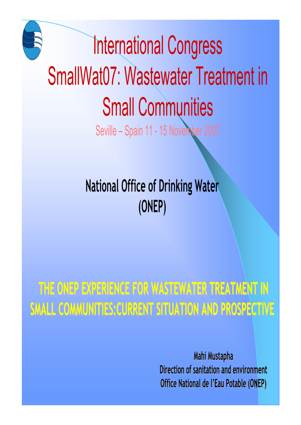 Wastewater Treatment in Small Communities Seville – Spain 11 - 15 November 2007