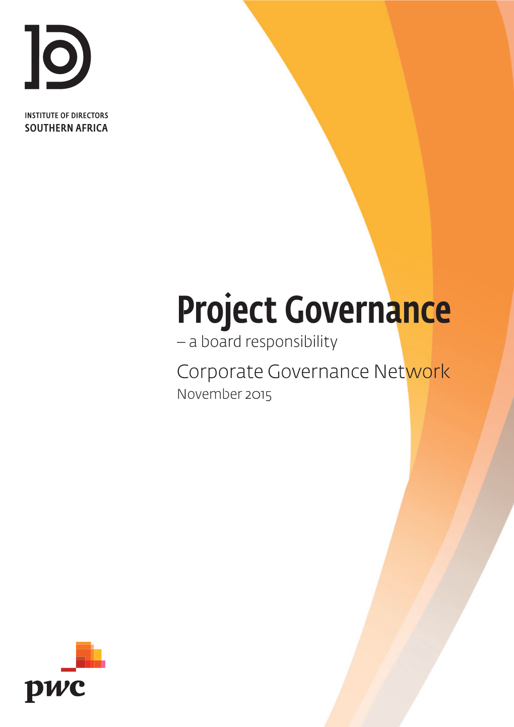Project Governance – a Board Responsibility Corporate Governance Network November 2015