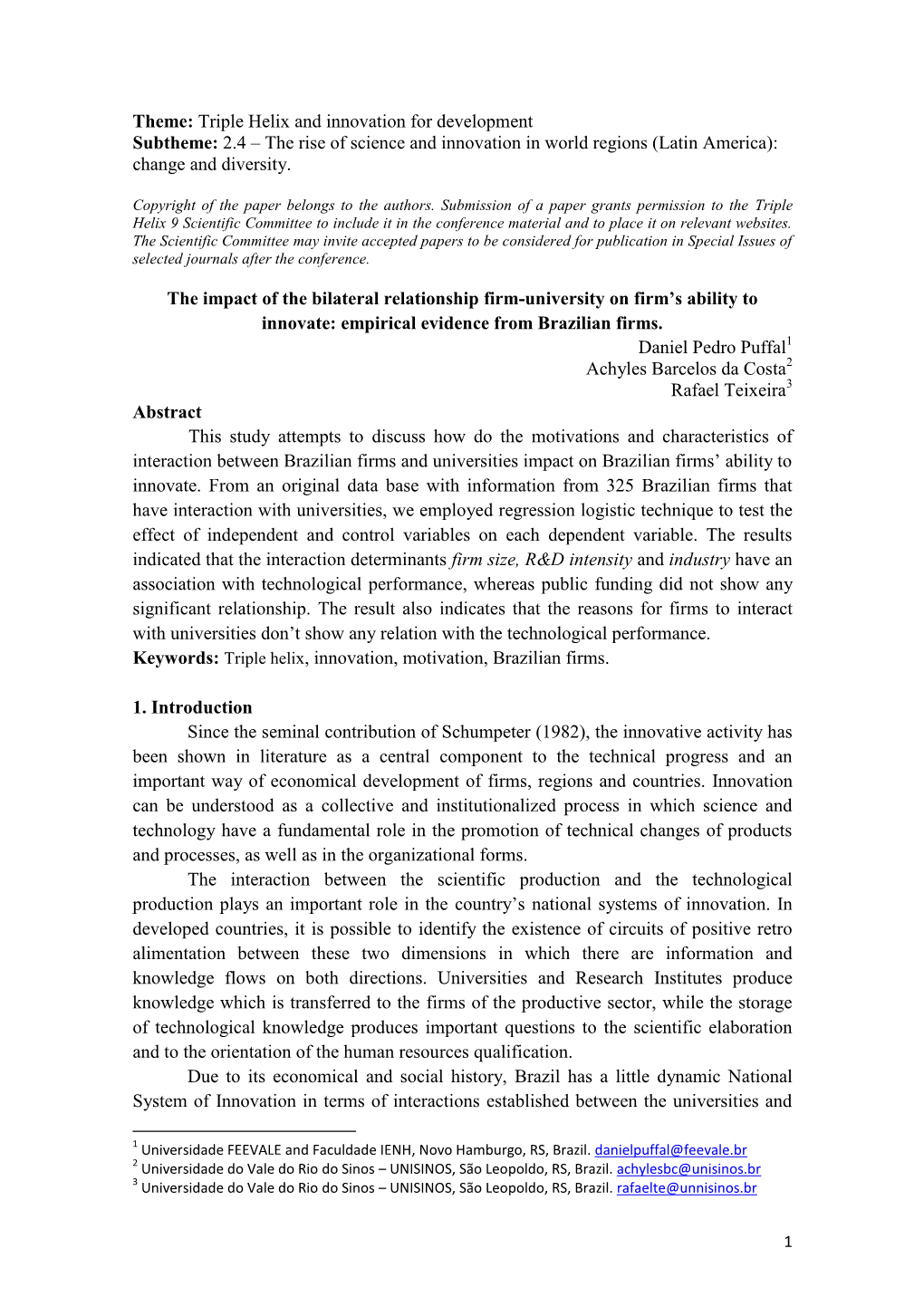 Theme: Triple Helix and Innovation for Development Subtheme: 2.4 – the Rise of Science and Innovation in World Regions (Latin America): Change and Diversity