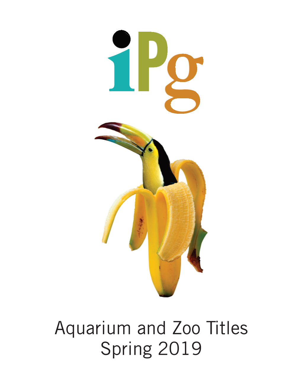 IPG Spring 2019 Aquarium and Zoo Titles - March 2019 Page 1