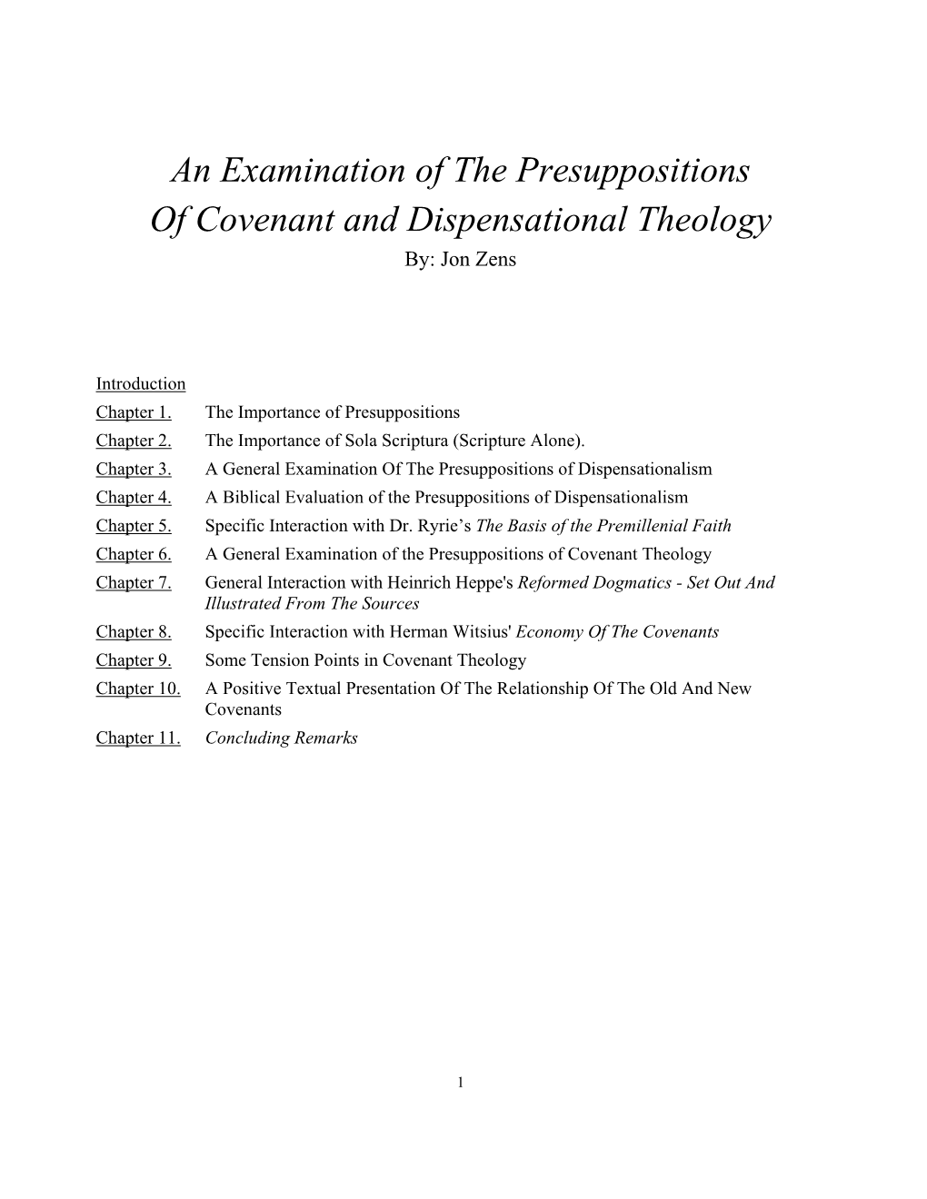 An Examination of the Presuppositions of Covenant and Dispensational Theology By: Jon Zens