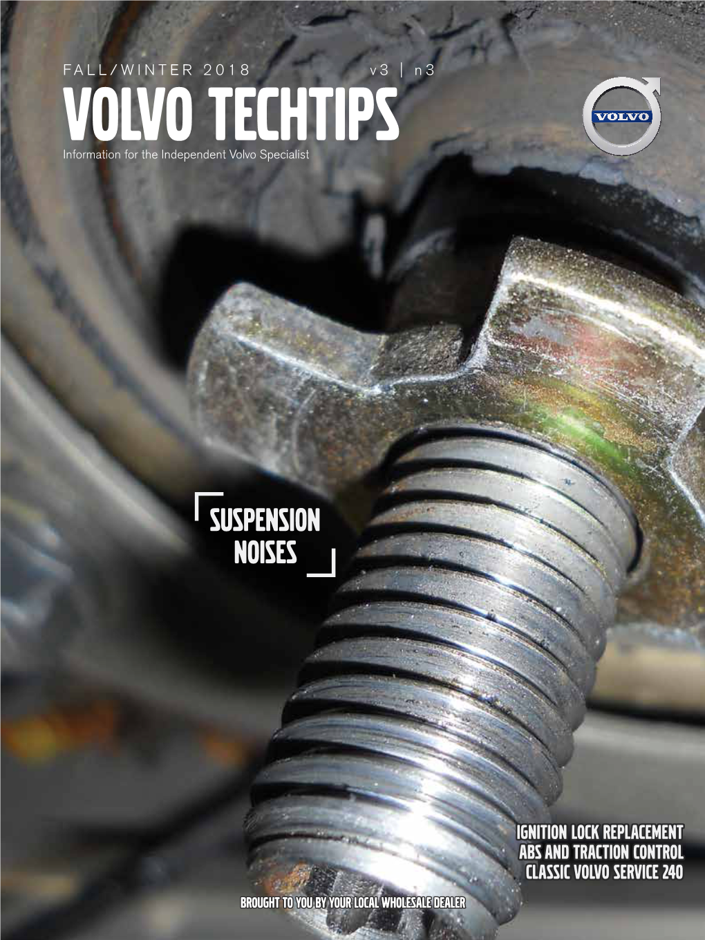 VOLVO TECHTIPS Information for the Independent Volvo Specialist