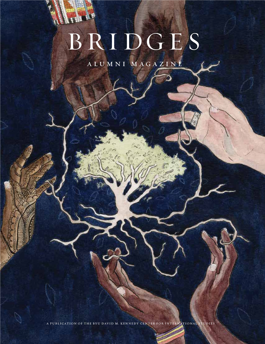 A Publication of the B\U David M. Kenned\ Center for International Studies Letter from the Director Features Bridges Alumni Magazine