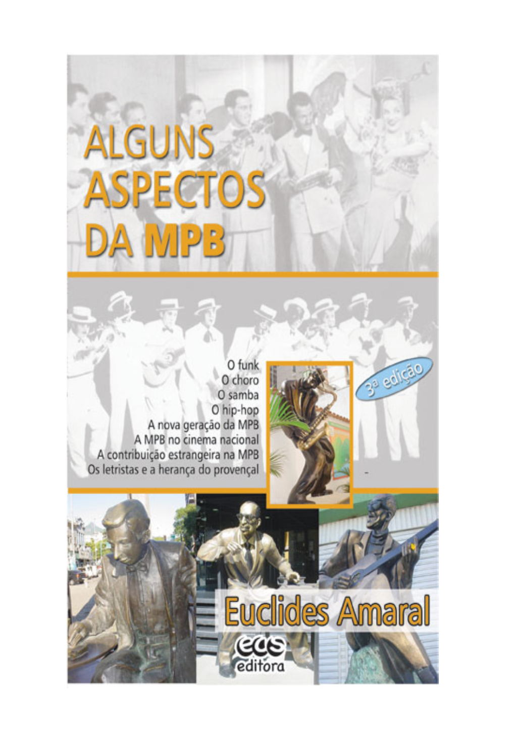 Alguns Aspectos Da MPB, De Euclides Amaral, Me- Rece Lugar De Destaque Nessa Nova Produção