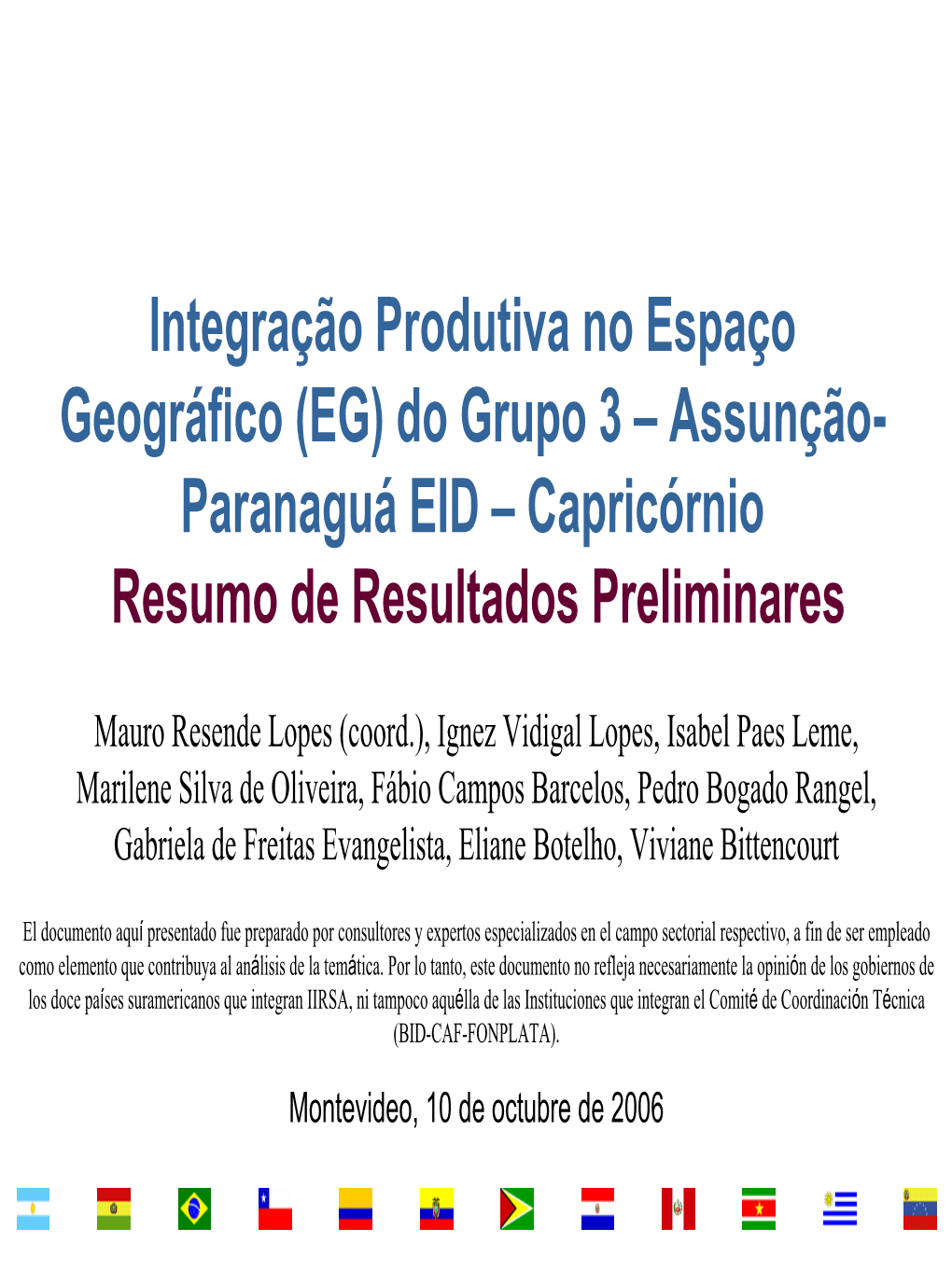 Produtiva No Espaço Geográfico (EG) Do Grupo 3 – Assunção- Paranaguá EID – Capricórnio Resumo De Resultados Preliminares