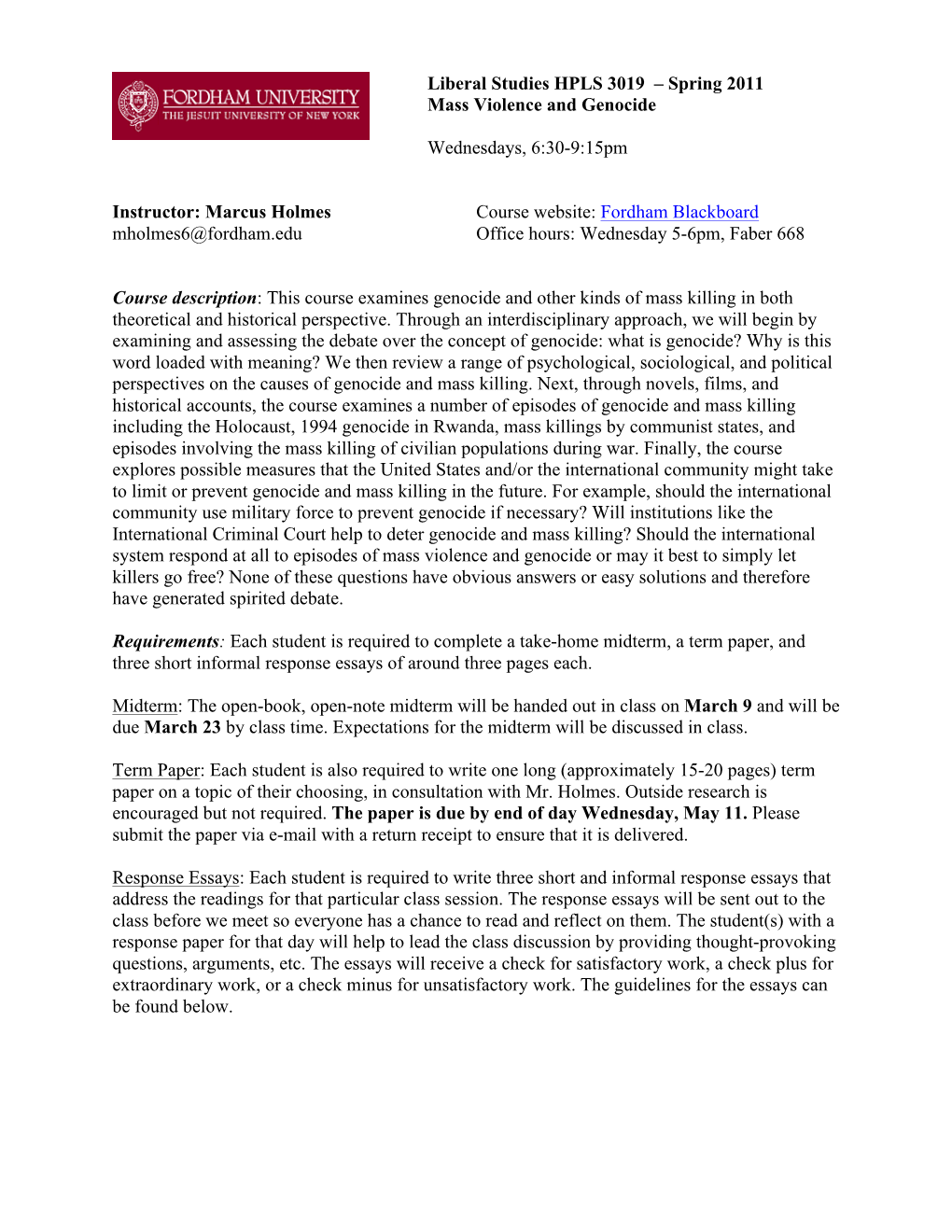 Liberal Studies HPLS 3019 – Spring 2011 Mass Violence and Genocide Wednesdays, 6:30-9:15Pm Instructor: Marcus Holmes Mholme