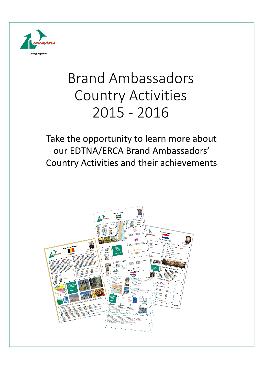 Take the Opportunity to Learn More About Our EDTNA/ERCA Brand Ambassadors’ Country Activities and Their Achievements Brand Ambassador Your Photo