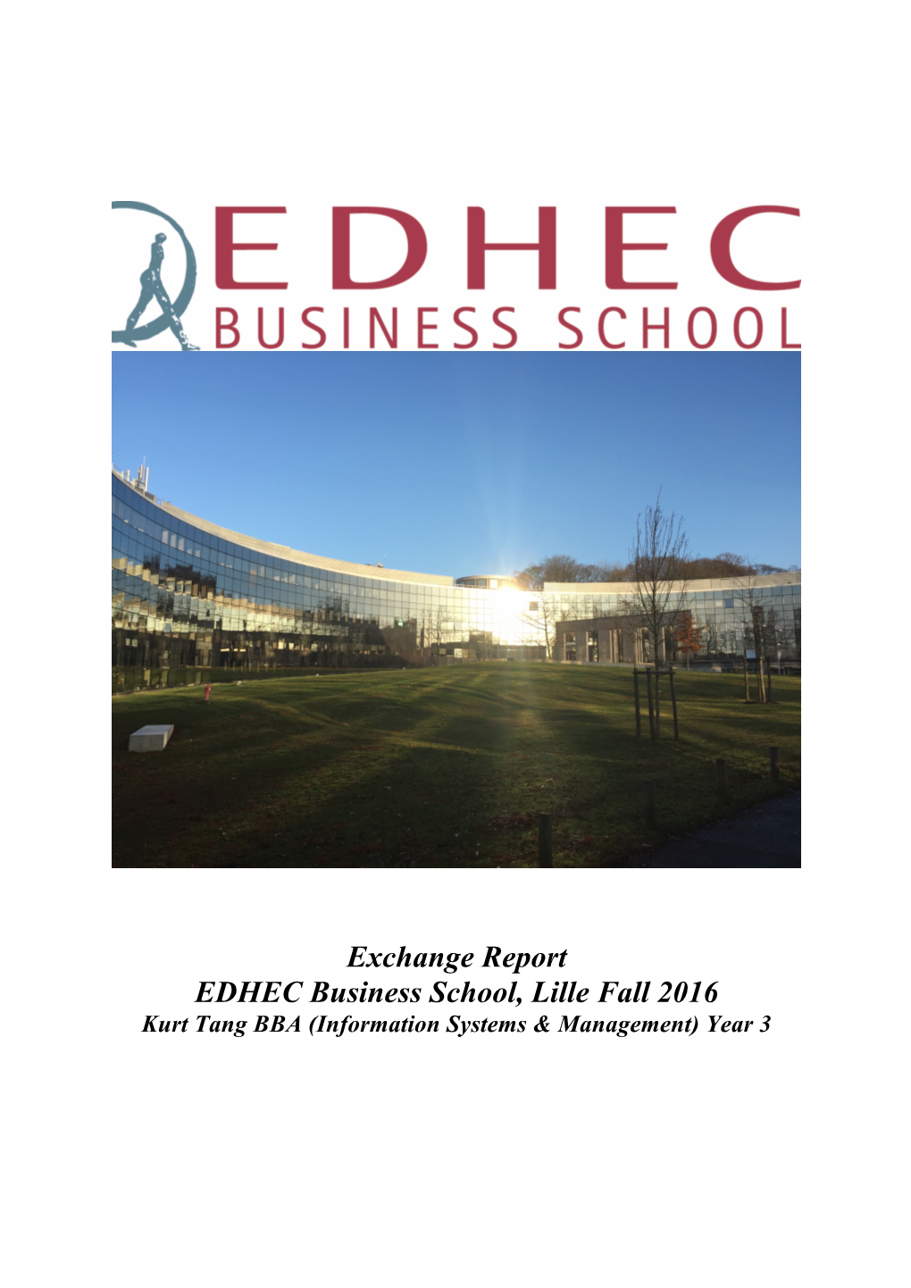 Exchange Report EDHEC Business School, Lille Fall 2016 Kurt Tang BBA (Information Systems & Management) Year 3 Part 1: Monthly Activity Log