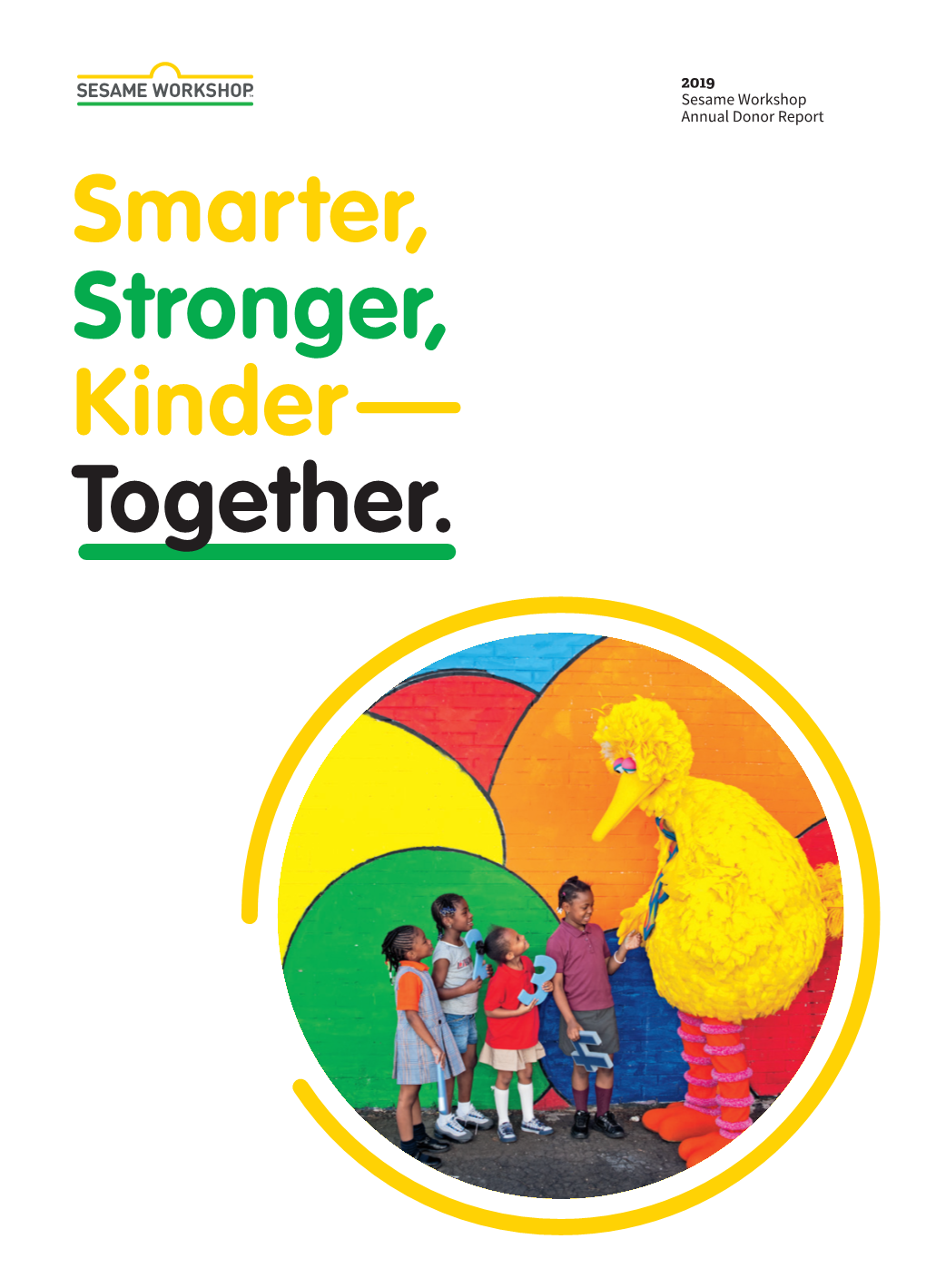 Smarter, Stronger, Kinder — Together. Contents Sesame Workshop Is a Nonprofit