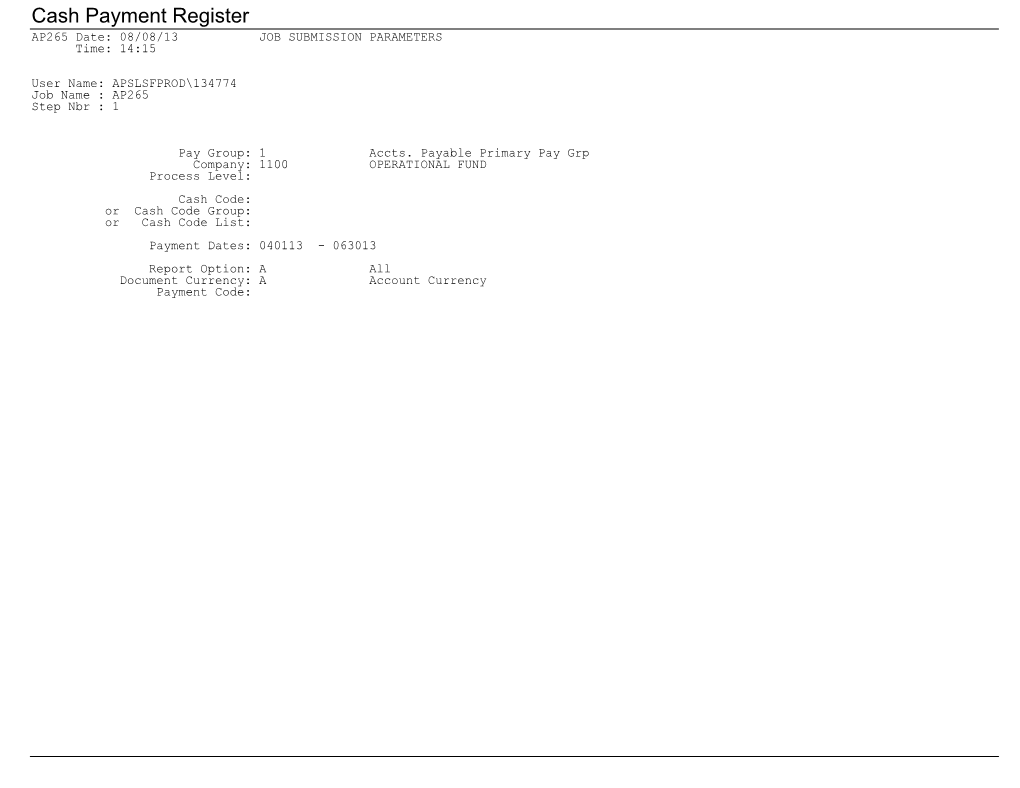 Cash Payment Register AP265 Date: 08/08/13 JOB SUBMISSION PARAMETERS Time: 14:15