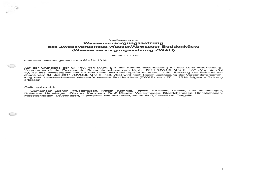 Wasserversorgungssatzung ZWAB) Wurde Der Rechtsaufsichtsbehörde Des Land- Kreises Vorpommern/Greifswald Gemäl § 152 Absatz 4 KV M-V Am 12.12.2014 Angezeigt