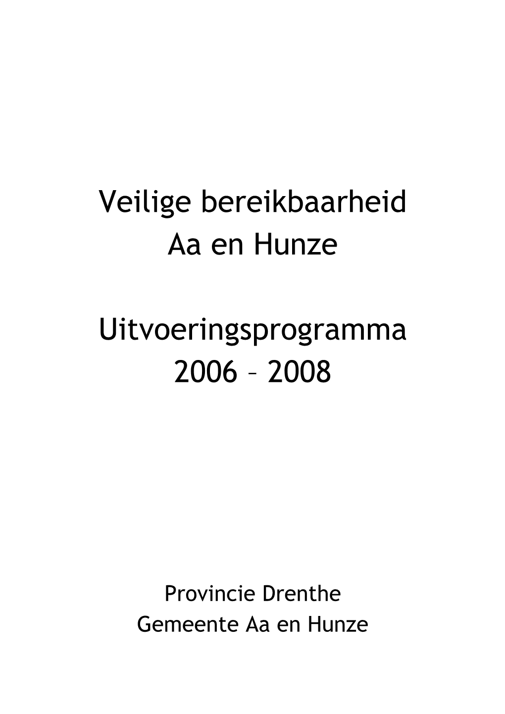 Veilige Bereikbaarheid Aa En Hunze Uitvoeringsprogramma 2006