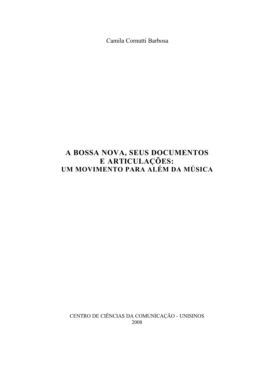 A Bossa Nova, Seus Documentos E Articulações: Um Movimento Para Além Da Música