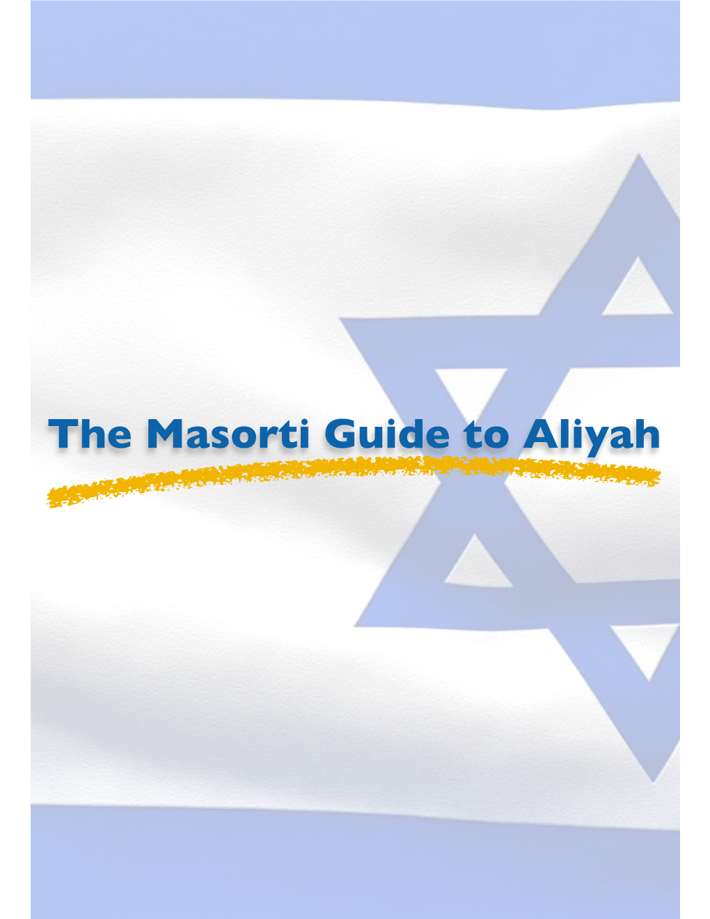 The Masorti Guide to Aliyah the Masorti Guide to Aliyah