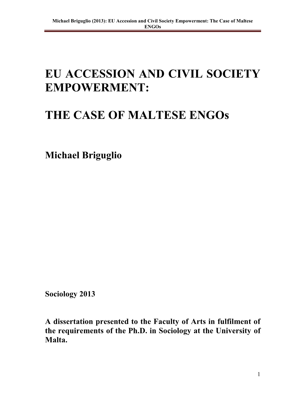 (2013): EU Accession and Civil Society Empowerment: the Case of Maltese Engos