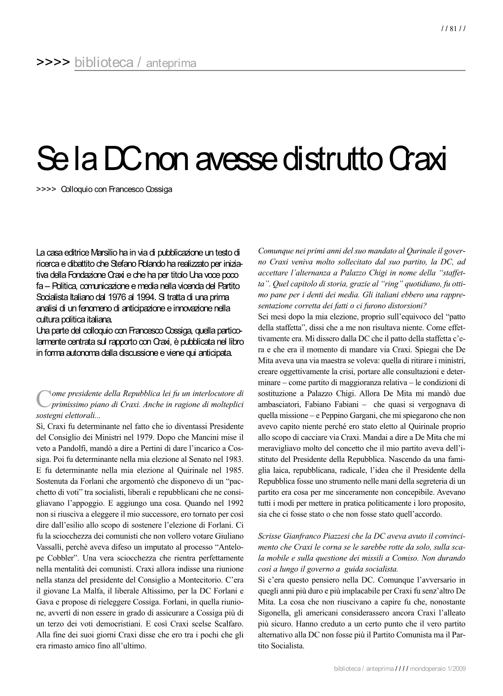 Se La DC Non Avesse Distrutto Craxi >>>> Colloquio Con Francesco Cossiga