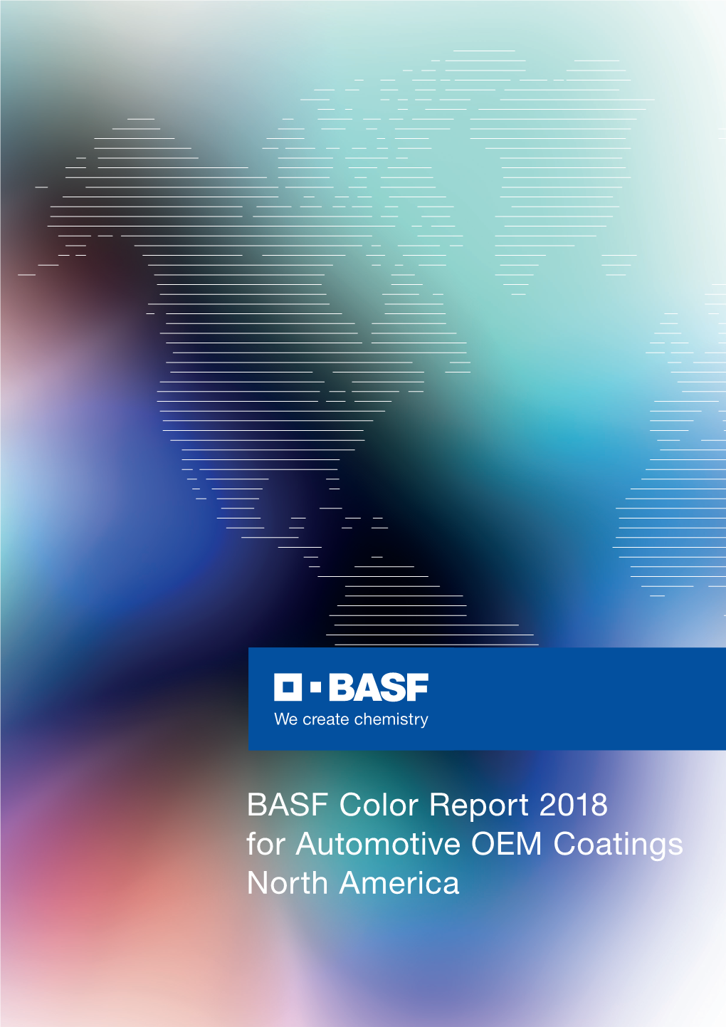 BASF Color Report 2018 for Automotive OEM Coatings North America BASF Color Report 2018 for Automotive OEM Coatings North America
