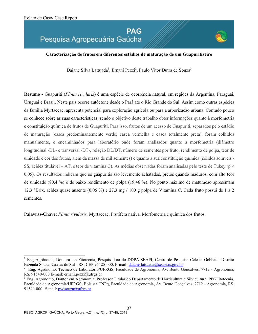 Caracterização De Frutos Em Diferentes Estádios De Maturação De Um Guapuritizeiro